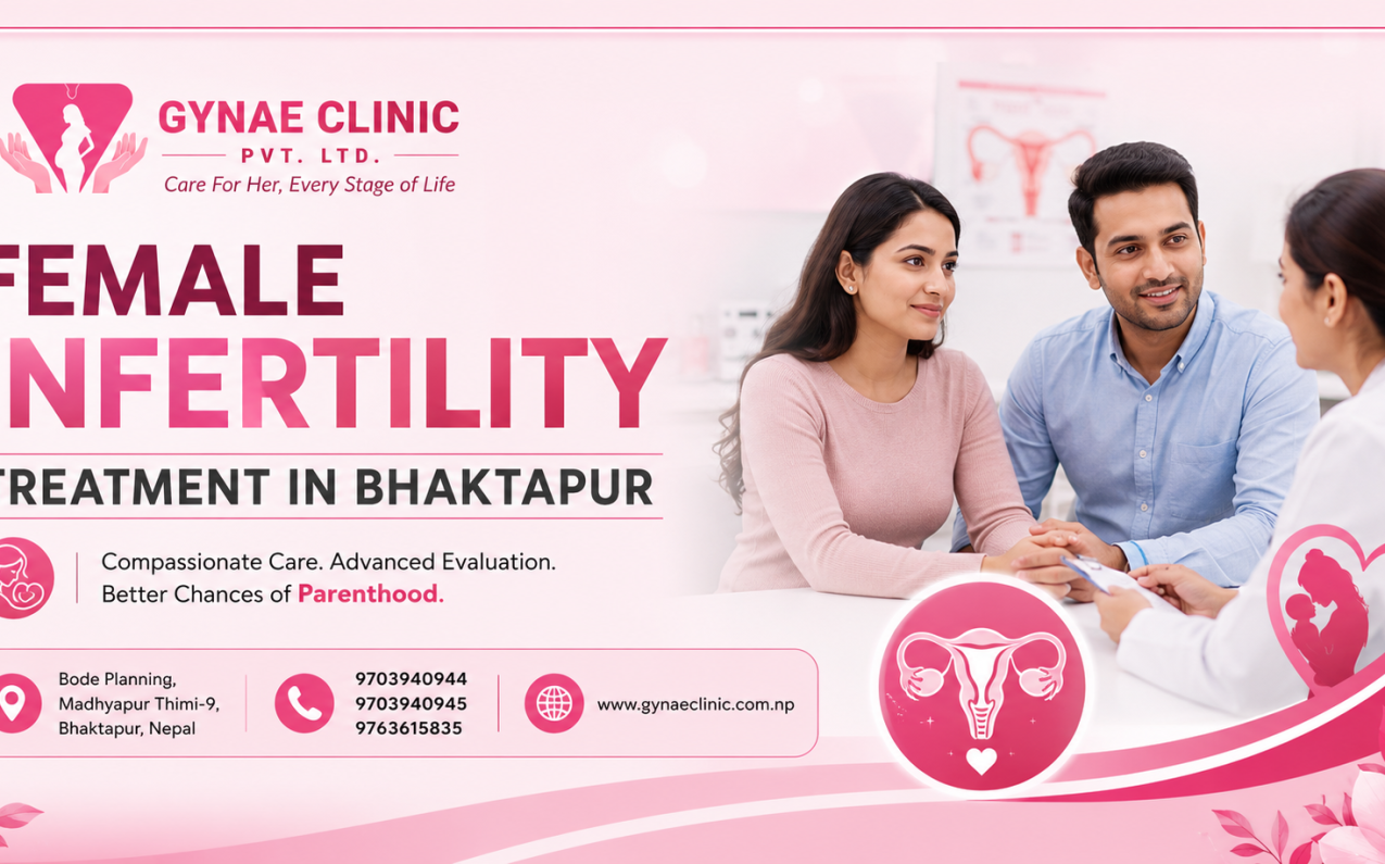 Female infertility treatment and fertility consultation in Bhaktapur at Gynae Clinic Pvt. Ltd.